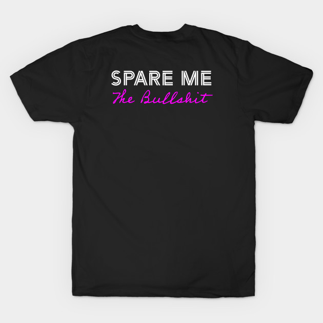 Spare Me the BullShit Pink by Whites Designs